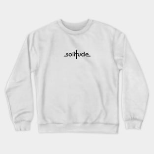 solitude for white Crewneck Sweatshirt